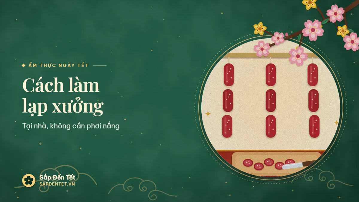 Minh họa cách làm lạp xưởng: ba dây lạp xưởng đỏ nâu buộc lạt treo trên cây sào tre, phía dưới là thớt gỗ với những lát lạp xưởng cắt tròn và con dao