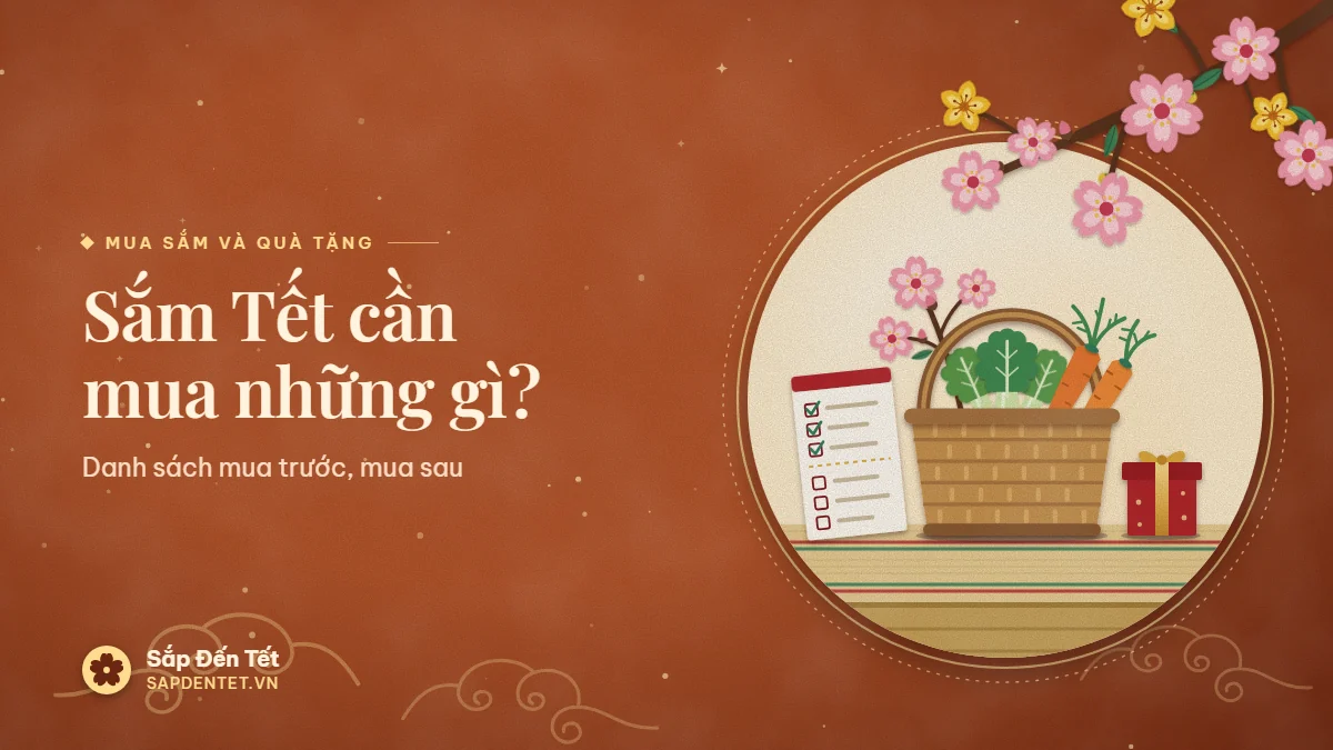 Minh họa sắm Tết: giỏ tre đựng rau cải, cà rốt và cành đào; tờ danh sách chia hai nhóm, nhóm trên đã đánh dấu; hộp quà ruy băng vàng