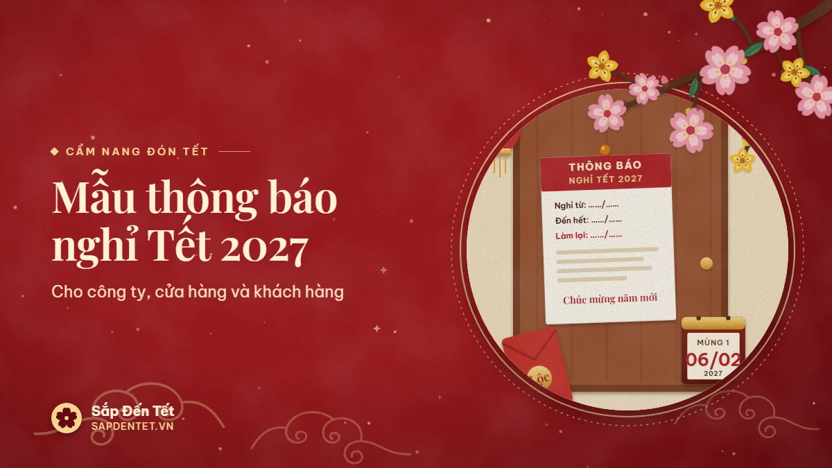 Minh họa mẫu thông báo nghỉ Tết 2027: tờ thông báo nghỉ Tết ghim trên cửa gỗ, lịch để bàn mùng 1, đèn lồng đỏ và bao lì xì