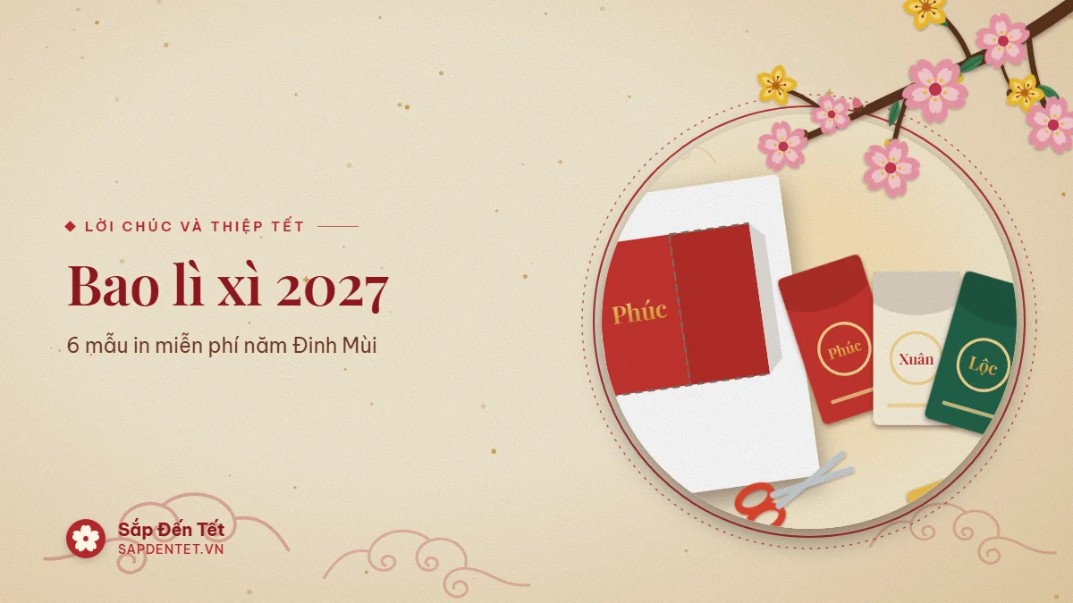 Minh họa bao lì xì 2027 mẫu in: tờ giấy A4 in sẵn một bao lì xì đỏ chữ Phúc, ba bao lì xì đỏ, kem và xanh lá in chữ Phúc, Xuân, Lộc bằng chữ quốc ngữ và chiếc kéo đỏ