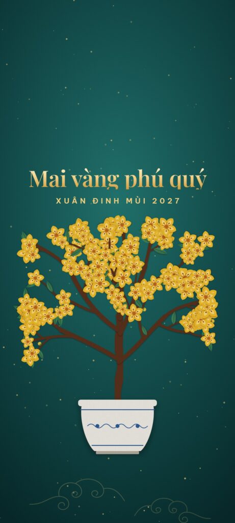 Hình nền điện thoại Tết 2027 nền xanh ngọc đậm với cây mai vàng trong chậu sứ men lam, dòng chữ Mai vàng phú quý, Xuân Đinh Mùi 2027