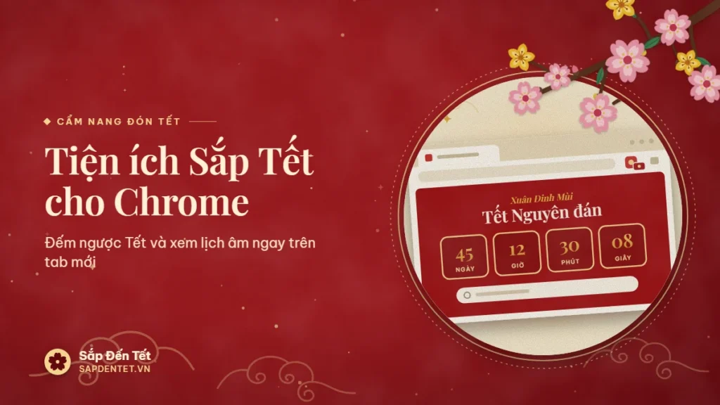 Minh họa tiện ích Sắp Tết: cửa sổ trình duyệt mở tab mới nền đỏ, tiêu đề Tết Nguyên đán và bốn ô đếm ngược ngày, giờ, phút, giây viền vàng, trên thanh công cụ có biểu tượng hoa mai, góc trên là cành đào